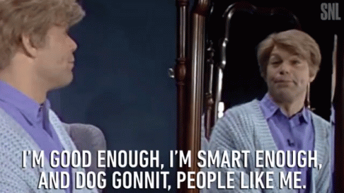 im-good-enough-im-smart-enough (1).gif